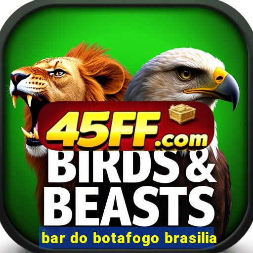bar do botafogo brasilia
